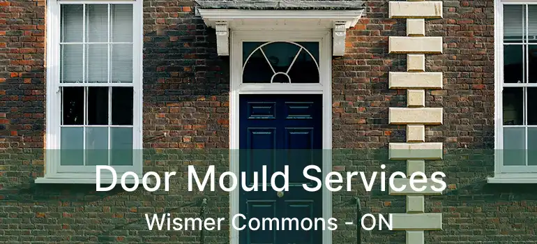  Door Mould Services Wismer Commons - ON