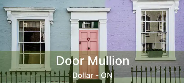  Door Mullion Dollar - ON