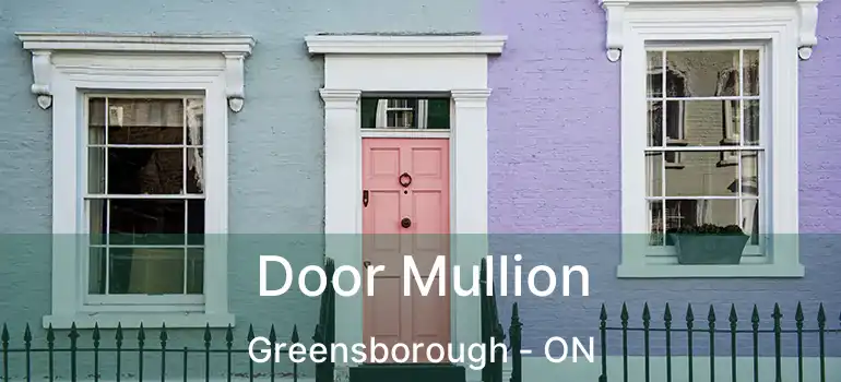  Door Mullion Greensborough - ON