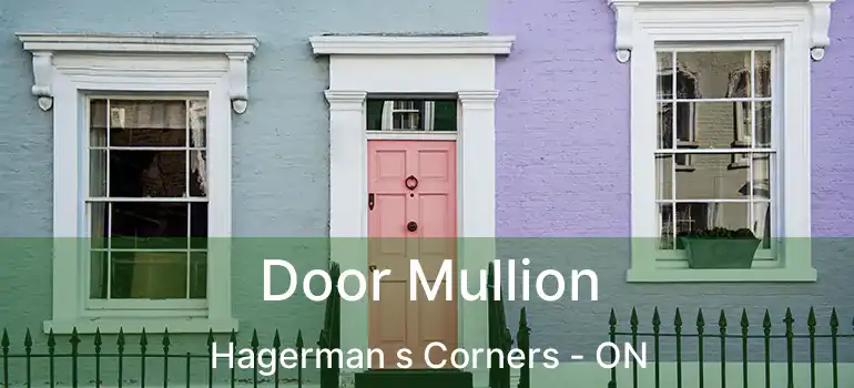  Door Mullion Hagerman s Corners - ON