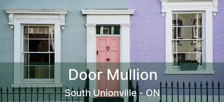  Door Mullion South Unionville - ON