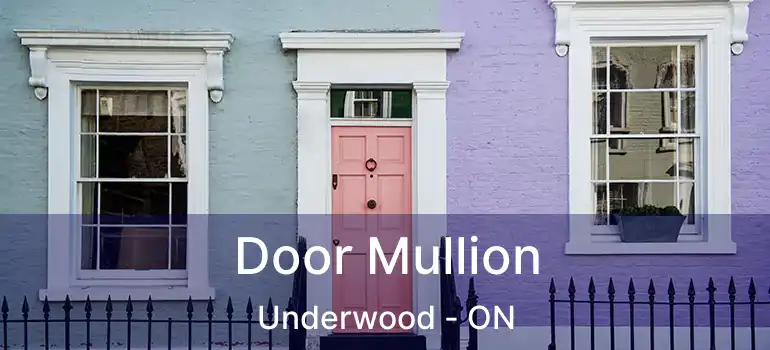  Door Mullion Underwood - ON