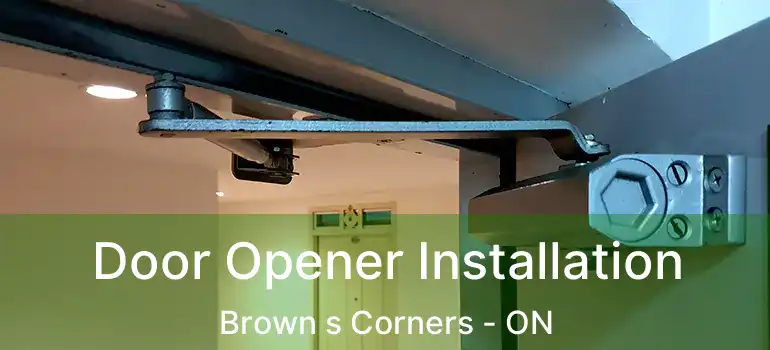  Door Opener Installation Brown s Corners - ON