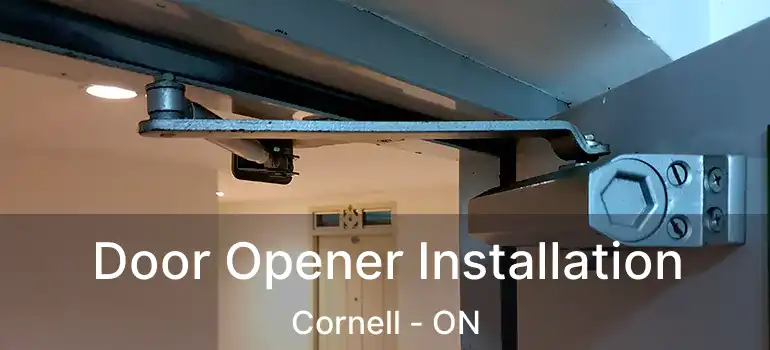  Door Opener Installation Cornell - ON