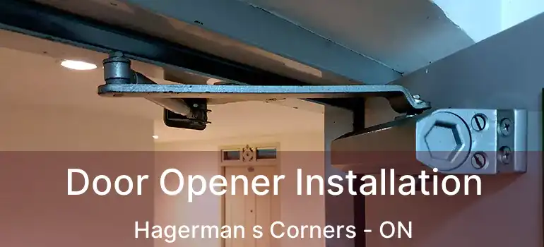  Door Opener Installation Hagerman s Corners - ON
