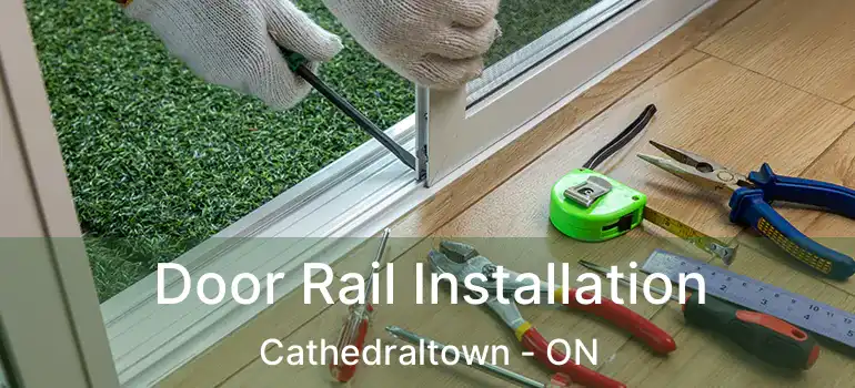  Door Rail Installation Cathedraltown - ON