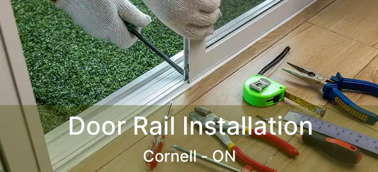  Door Rail Installation Cornell - ON