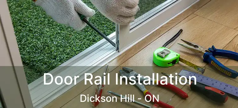  Door Rail Installation Dickson Hill - ON