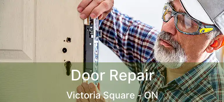  Door Repair Victoria Square - ON