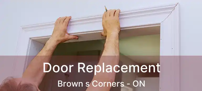  Door Replacement Brown s Corners - ON