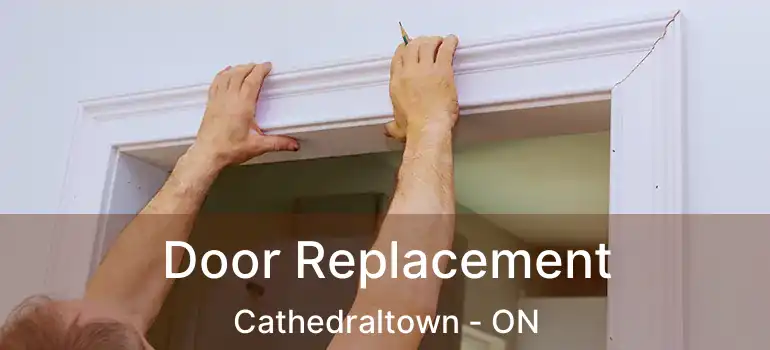  Door Replacement Cathedraltown - ON