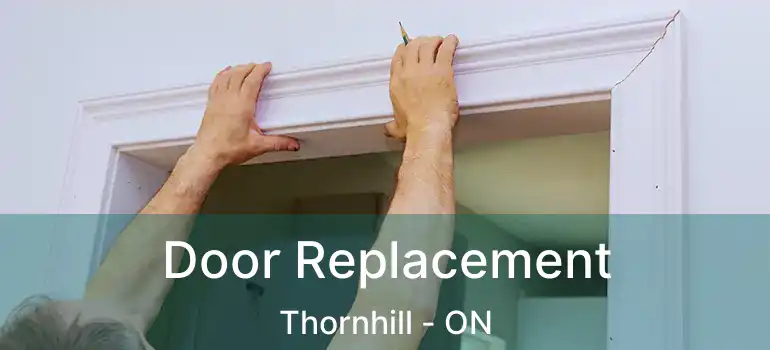  Door Replacement Thornhill - ON
