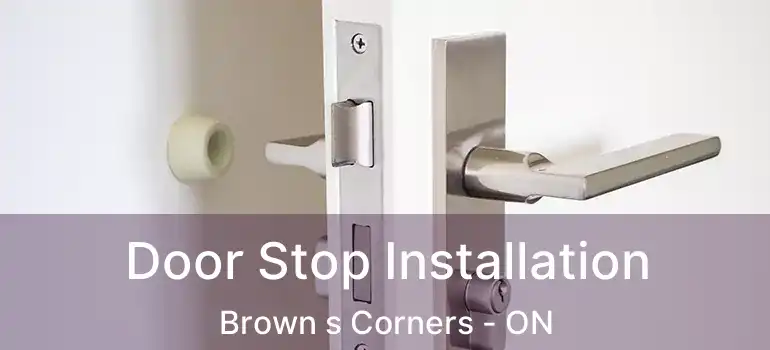  Door Stop Installation Brown s Corners - ON