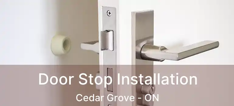  Door Stop Installation Cedar Grove - ON