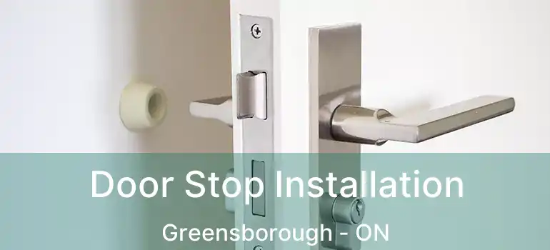  Door Stop Installation Greensborough - ON