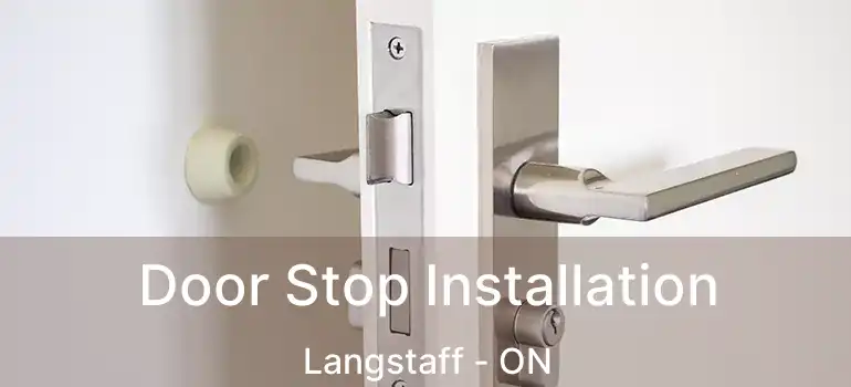  Door Stop Installation Langstaff - ON