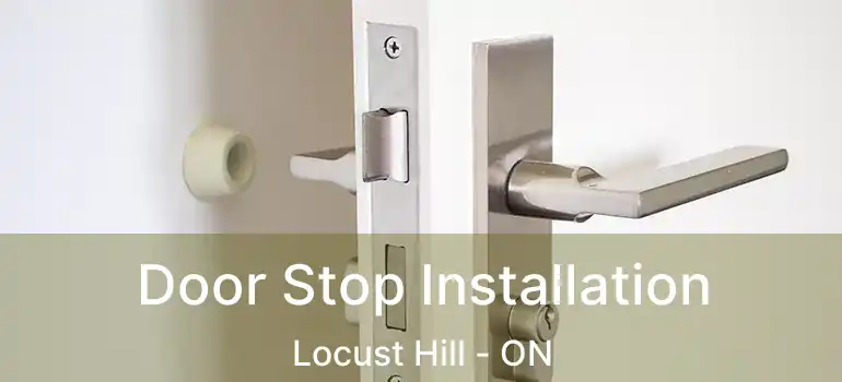  Door Stop Installation Locust Hill - ON
