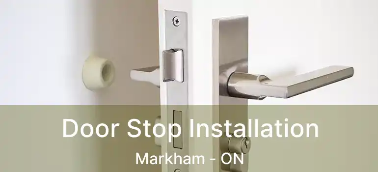  Door Stop Installation Markham - ON