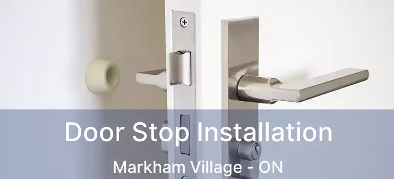  Door Stop Installation Markham Village - ON