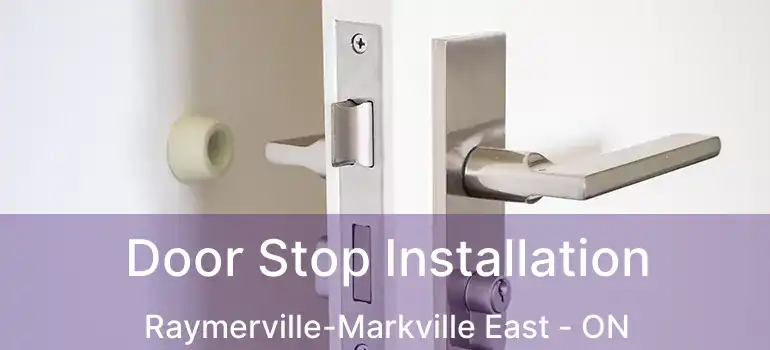  Door Stop Installation Raymerville-Markville East - ON