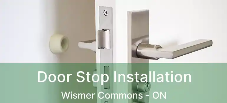  Door Stop Installation Wismer Commons - ON