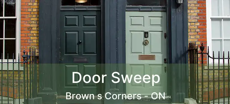 Door Sweep Brown s Corners - ON