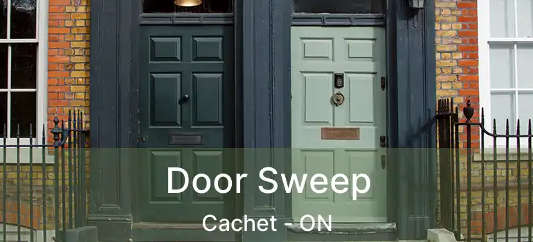  Door Sweep Cachet - ON