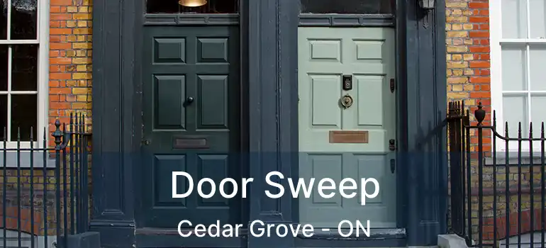  Door Sweep Cedar Grove - ON