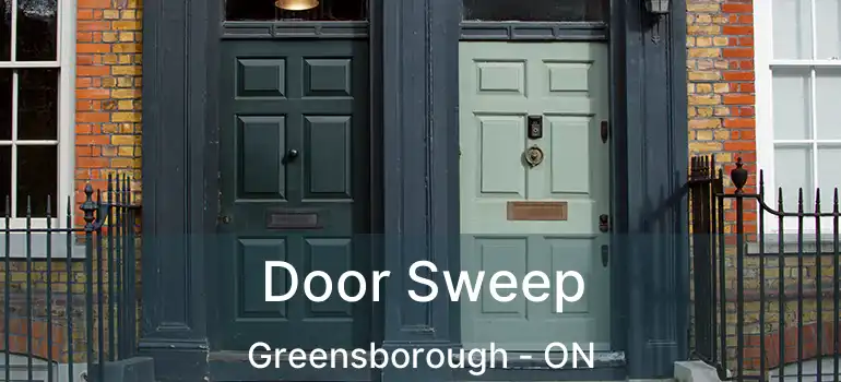  Door Sweep Greensborough - ON