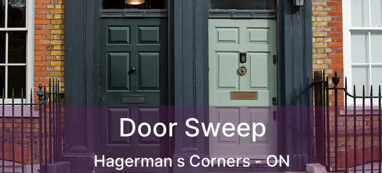  Door Sweep Hagerman s Corners - ON