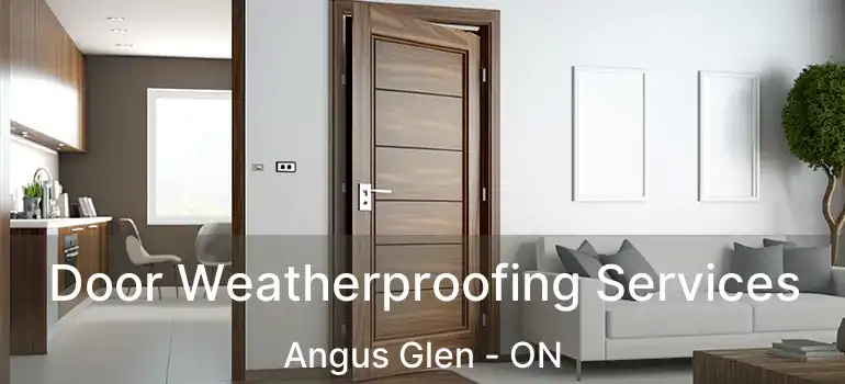  Door Weatherproofing Services Angus Glen - ON