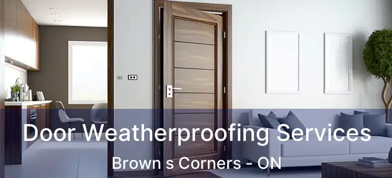  Door Weatherproofing Services Brown s Corners - ON