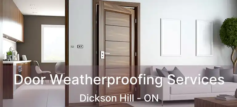  Door Weatherproofing Services Dickson Hill - ON