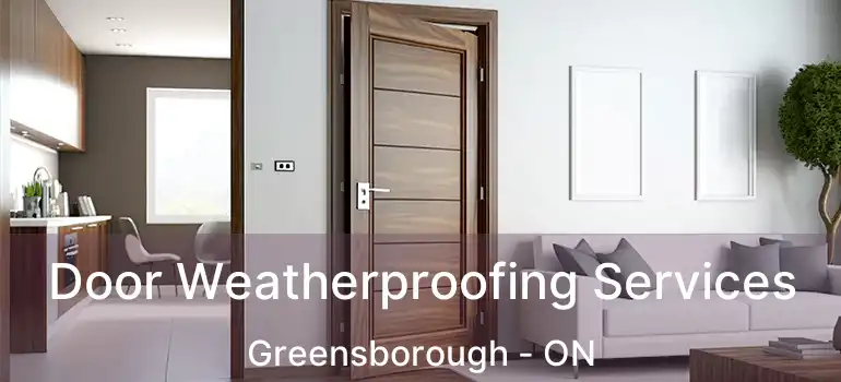  Door Weatherproofing Services Greensborough - ON