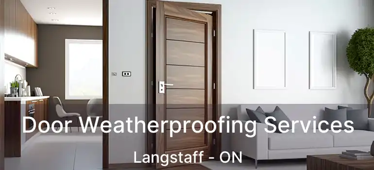  Door Weatherproofing Services Langstaff - ON