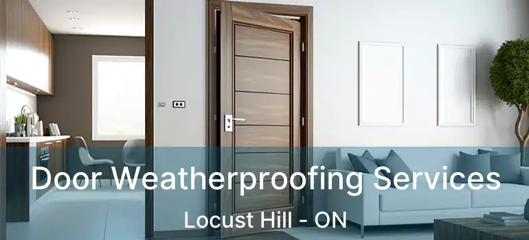  Door Weatherproofing Services Locust Hill - ON