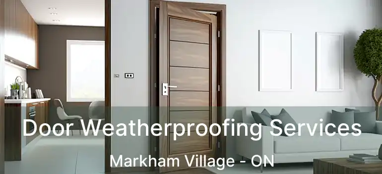  Door Weatherproofing Services Markham Village - ON