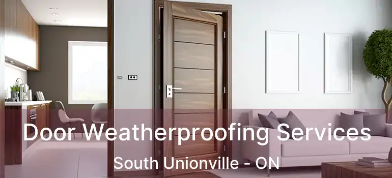  Door Weatherproofing Services South Unionville - ON