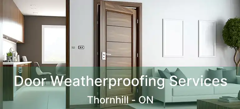  Door Weatherproofing Services Thornhill - ON