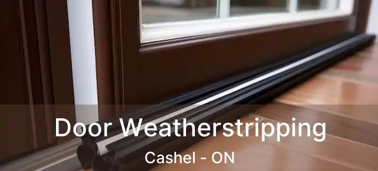  Door Weatherstripping Cashel - ON