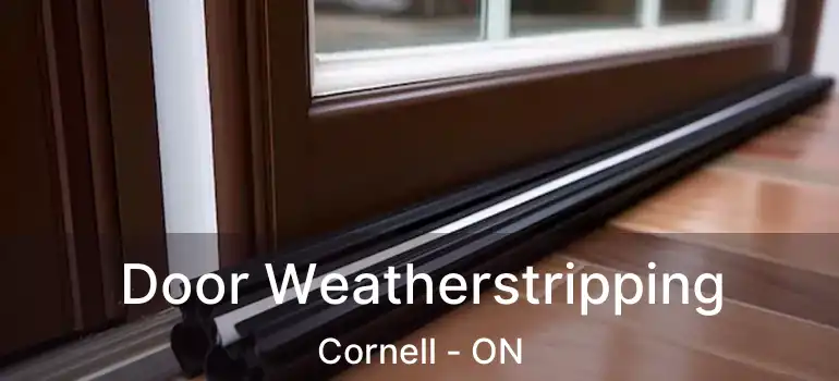  Door Weatherstripping Cornell - ON