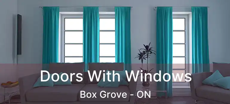  Doors With Windows Box Grove - ON