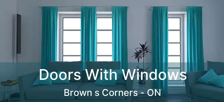 Doors With Windows Brown s Corners - ON