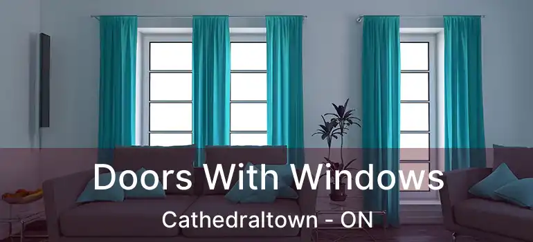  Doors With Windows Cathedraltown - ON