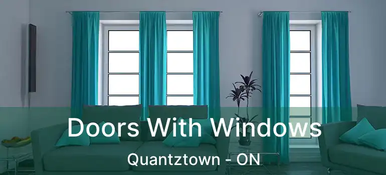  Doors With Windows Quantztown - ON