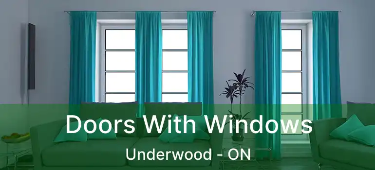  Doors With Windows Underwood - ON