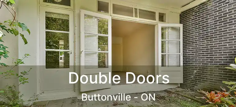  Double Doors Buttonville - ON