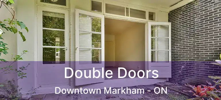  Double Doors Downtown Markham - ON