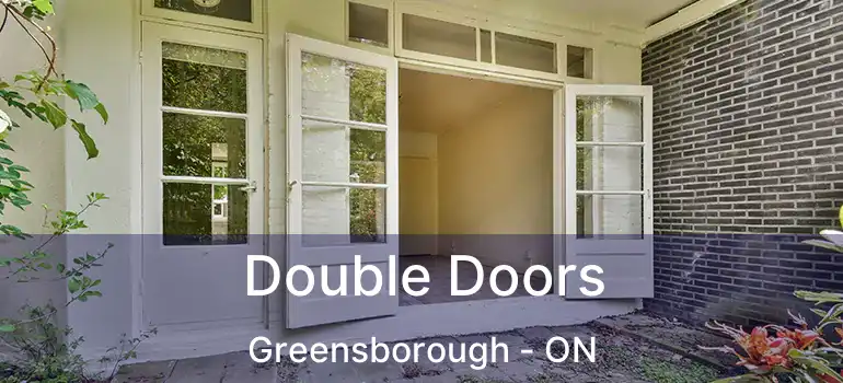  Double Doors Greensborough - ON