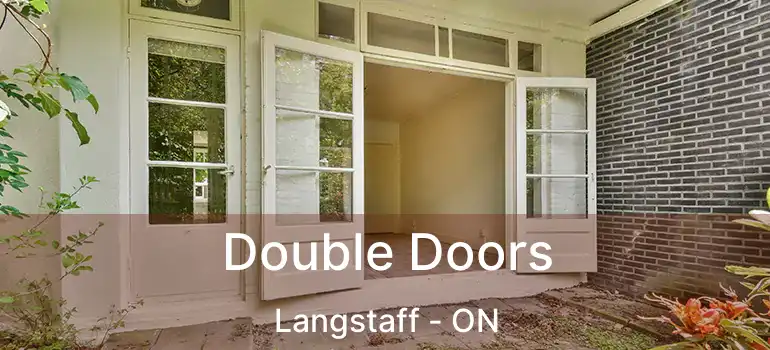  Double Doors Langstaff - ON